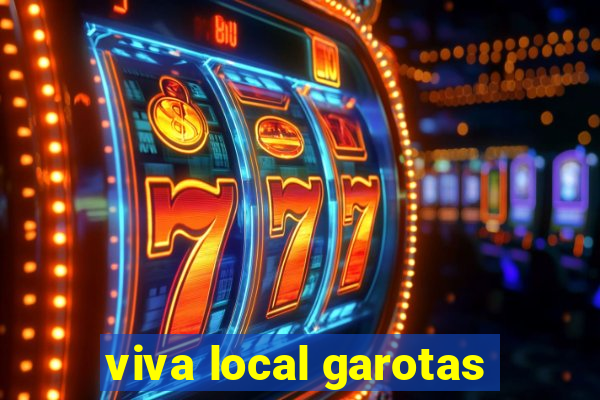 viva local garotas